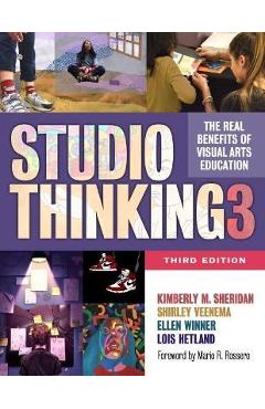 Coperta cărții 'Studio Thinking 3: The Real Benefits of Visual Arts Education - Kimberly M. Sheridan'