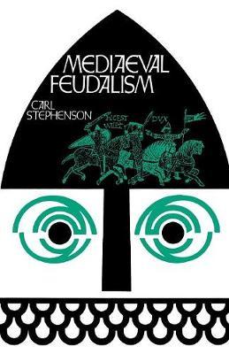 Mediaeval Feudalism - Carl Stephenson