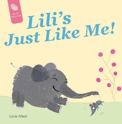 Lili's Just Like Me! - Lucie Albon