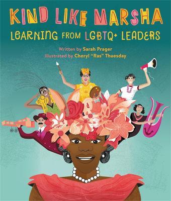 Kind Like Marsha: Learning from LGBTQ+ Leaders - Sarah Prager