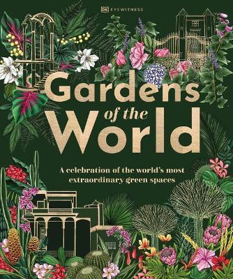 Gardens of the World - Dk Eyewitness