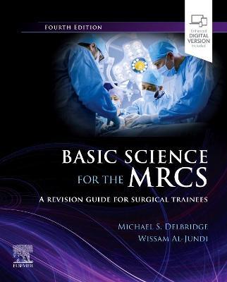 Basic Science for the Mrcs: A Revision Guide for Surgical Trainees - Michael S. Delbridge