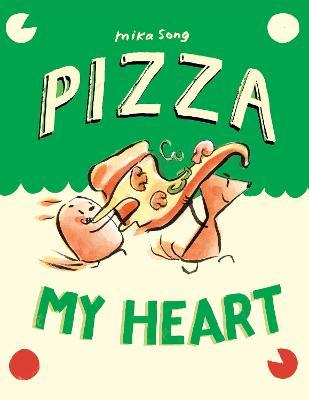 Pizza My Heart: (A Graphic Novel) - Mika Song
