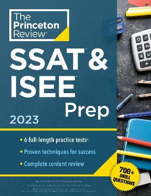 Princeton Review SSAT & ISEE Prep, 2023: 6 Practice Tests + Review & Techniques + Drills - The Princeton Review