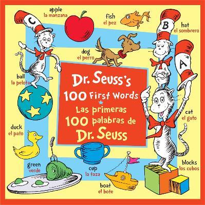 Dr. Seuss's 100 First Words/Las Primeras 100 Palabras de Dr. Seuss (Bilingual Edition) - Dr Seuss