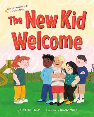 The New Kid Welcome/Welcome the New Kid - Suzanne Slade