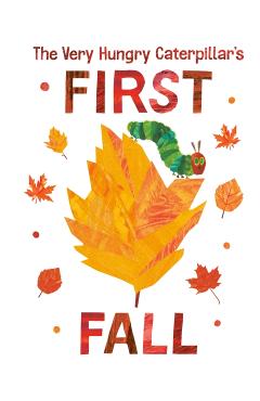 The Very Hungry Caterpillar's First Fall - Eric Carle