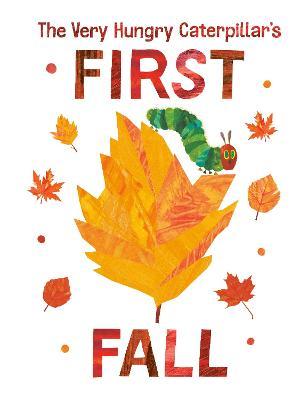 The Very Hungry Caterpillar's First Fall - Eric Carle
