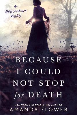Because I Could Not Stop for Death - Amanda Flower