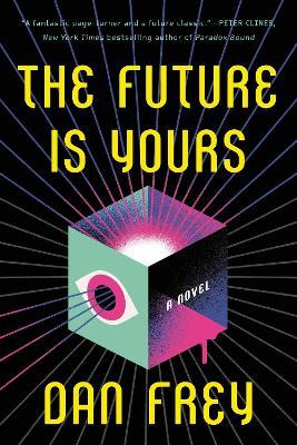 The Future Is Yours - Dan Frey