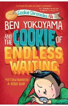 Poza produsului Ben Yokoyama and the Cookie of Endless Waiting - Matthew Swanson
