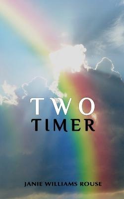 Two Timer - Janie W. Rouse