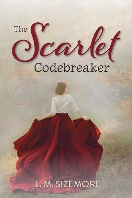 The Scarlet Codebreaker - L. M. Sizemore