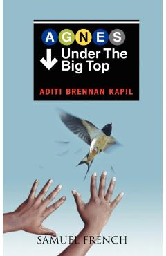 Agnes Under the Big Top - Aditi Brennan Kapil
