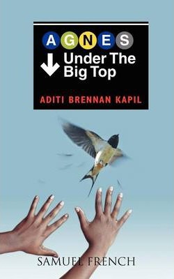 Agnes Under the Big Top - Aditi Brennan Kapil