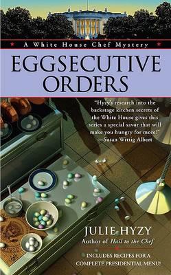 Eggsecutive Orders - Julie Hyzy