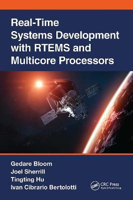 Real-Time Systems Development with Rtems and Multicore Processors - Gedare Bloom