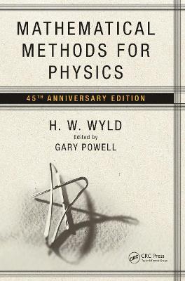 Mathematical Methods for Physics: 45th Anniversary Edition - H. W. Wyld