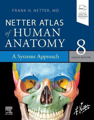 Netter Atlas of Human Anatomy: A Systems Approach: Paperback + eBook - Frank H. Netter