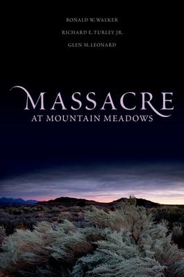 Massacre at Mountain Meadows - Ronald W. Walker