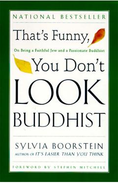 That's Funny, You Don't Look Buddhist: On Being a Faithful Jew and a Passionate Buddhist - Sylvia Boorstein
