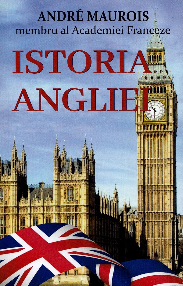 Istoria Angliei - Andre Maurois
