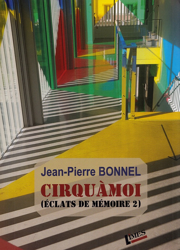 Cirquamoi. Eclats de memoire Vol.2 - Jean-Pierre Bonnel