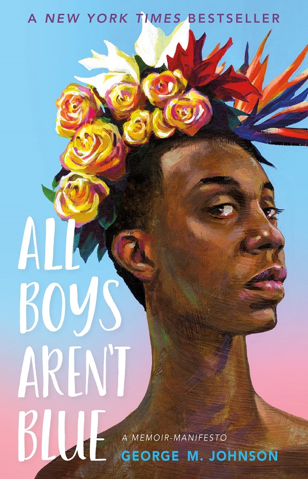 All Boys Aren't Blue: A Memoir-Manifesto -  George M. Johnson