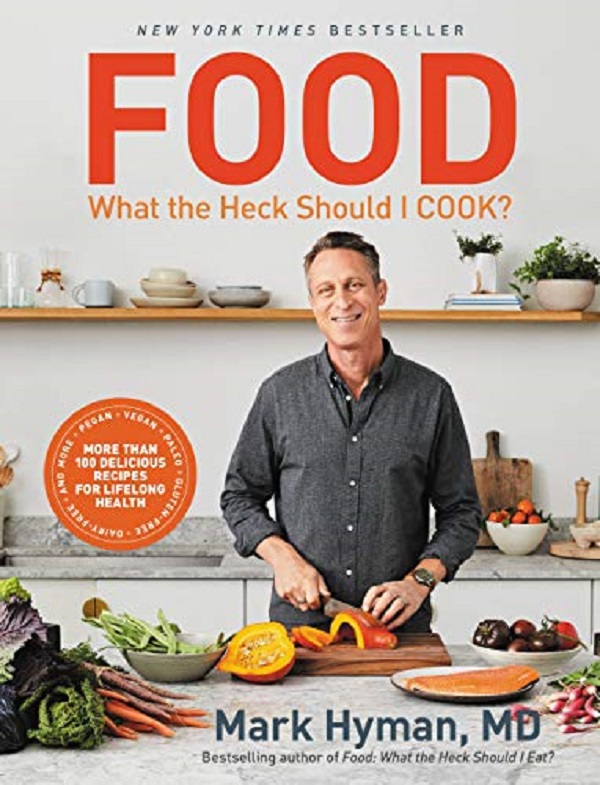 Food. What the Heck Should I Cook? - Dr. Mark Hyman, MD