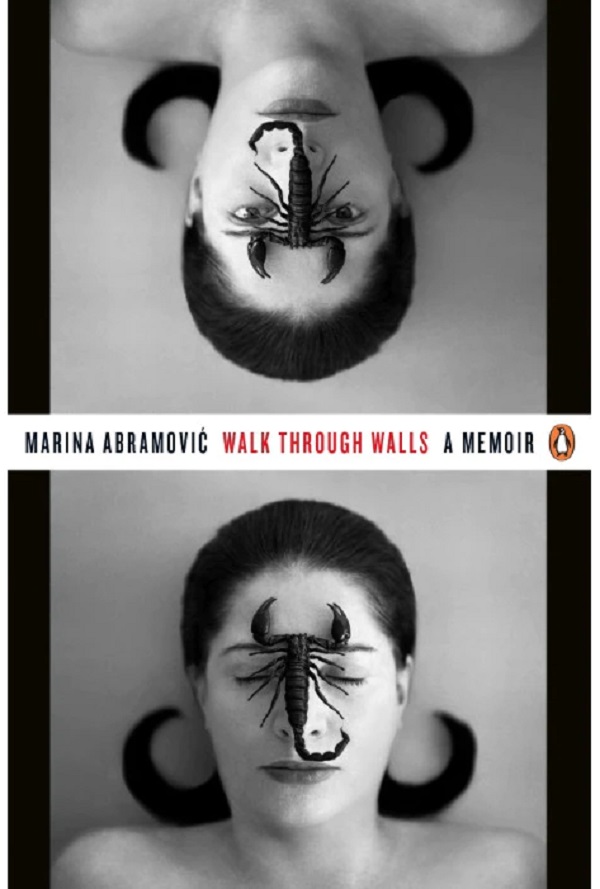 Walk Through Walls. A Memoir - Marina Abramovic