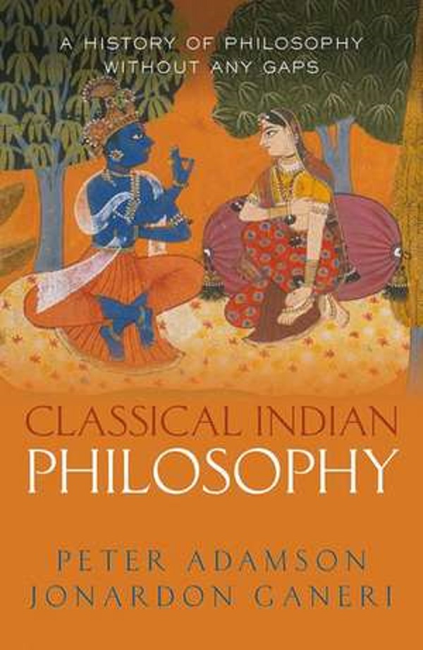 Classical Indian Philosophy - Peter Adamson, Jonardon Ganeri