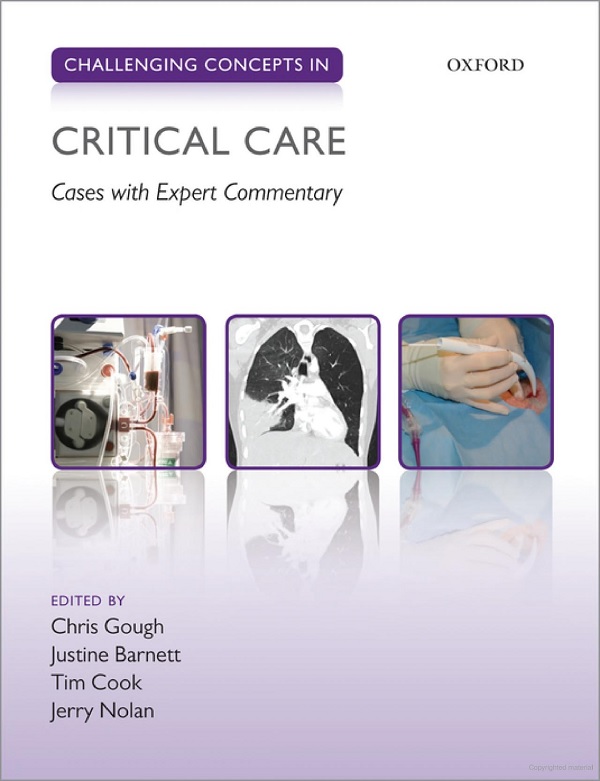 Challenging Concepts in Critical Care: Cases with Expert Commentary - Christopher Gough, Justine Barnett, Tim Cook, Jerry Nolan