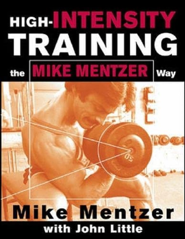 High-intensity Training the Mike Mentzer Way - Mike Mentzer, John R. Little