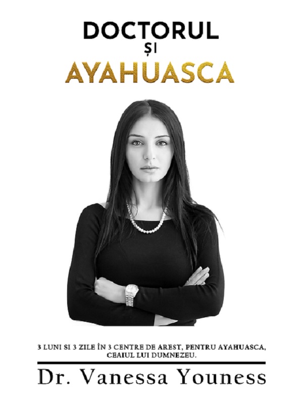 Doctorul si Ayahuasca - Dr. Vanessa Youness
