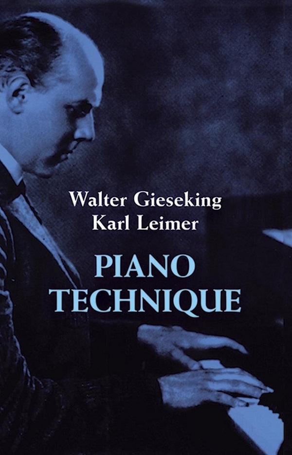 Piano Technique - Walter Gieseking, Karl Leimer