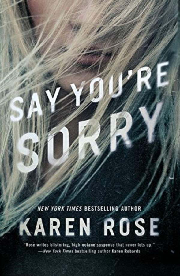 Say You're Sorry - Karen Rose