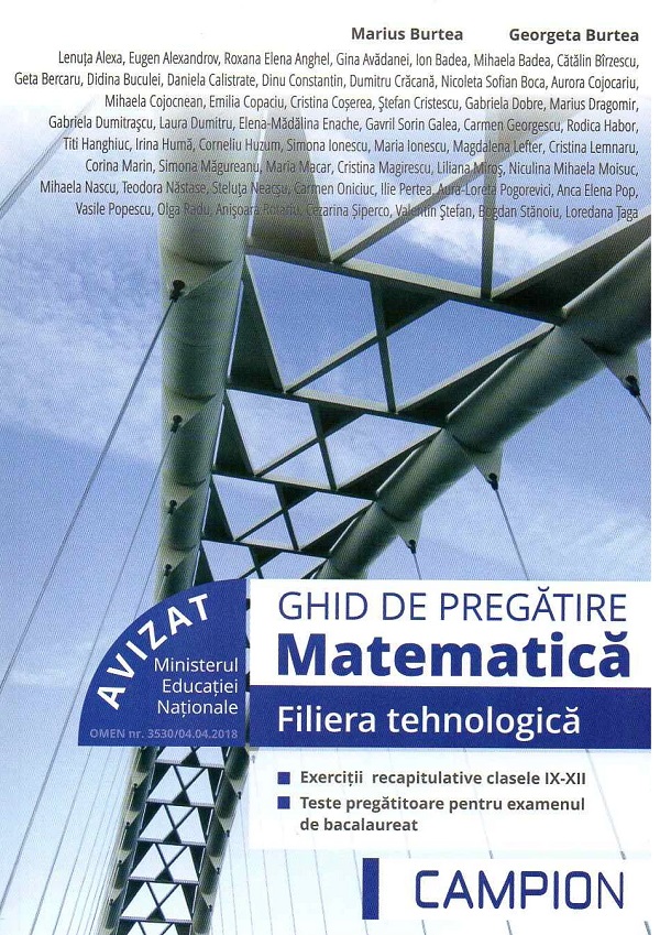 Ghid de pregatire matematica - Clasele 9-12 - Filiera tehnologica - Marius Burtea, Georgeta Burtea