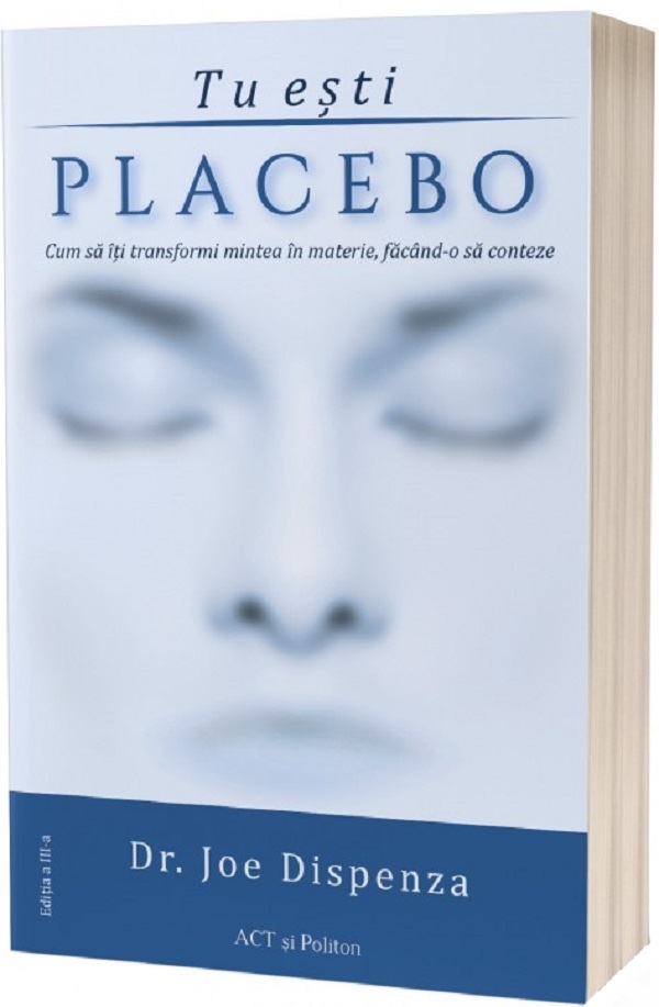 Tu esti placebo - Joe Dispenza
