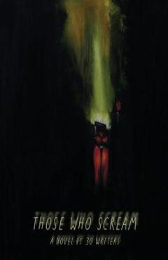 Coperta cărții 'Those Who Scream - Thirty West Publishing House'