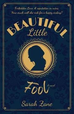 Coperta cărții 'Beautiful Little Fool - Sarah Zane'