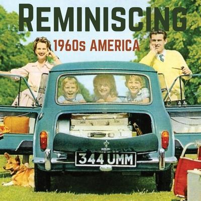 Reminiscing 1960s America: Memory Lane Picture Book For Seniors with Dementia and Alzheimer's patients. - Jacqueline Melgren