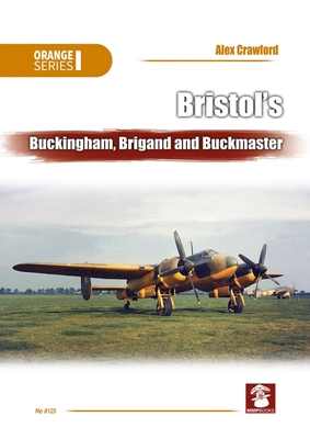 Bristol's Buckingham, Brigand and Buckmaster - Alex Crawford