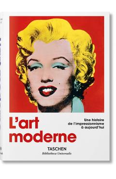 Coperta cărții 'L'Art Moderne. Une Histoire de l'Impressionnisme À Aujourd'hui - Hans Werner Holzwarth'