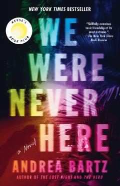 We Were Never Here - Andrea Bartz