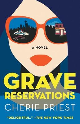 Grave Reservations: A Novelvolume 1 - Cherie Priest