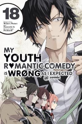 My Youth Romantic Comedy Is Wrong, as I Expected @ Comic, Vol. 18 (Manga) - Wataru Watari
