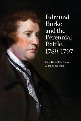 Edmund Burke and the Perennial Battle, 1789-1797 - Daniel B. Klein