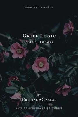 Grief Logic - Crystal Ac Salas