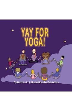 Poza produsului Yay for Yoga! - Mari Irwin