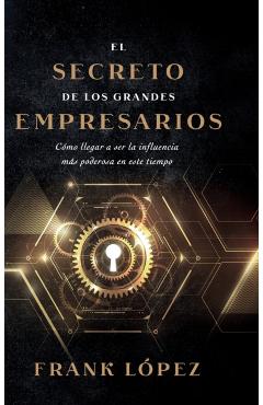 El secreto de los grandes empresarios - Frank López